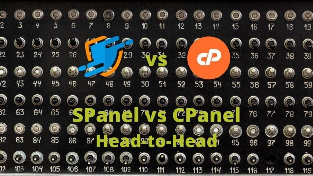 SPanel vs cPanel Which one will be the best web hosting control panel to use in 2021