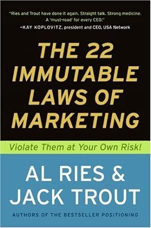 The 22 Immutable Laws of Marketing by Al Ries and Jack Trout